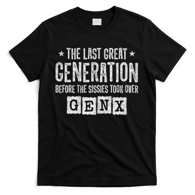 Gen X The Last Great Generation Gen Xer Funny Gen X T-Shirt