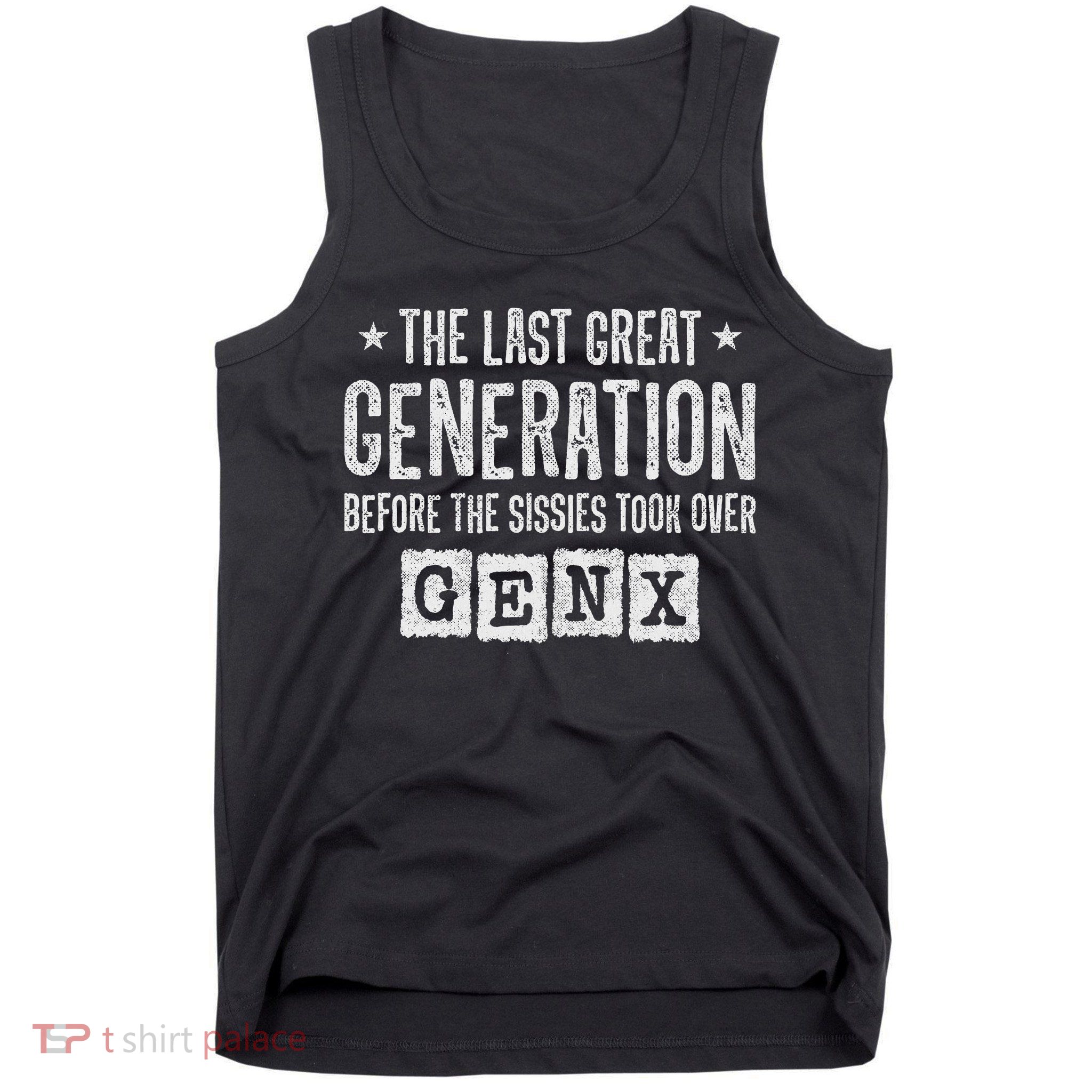 Gen X The Last Great Generation Gen Xer Funny Gen X Tank Top