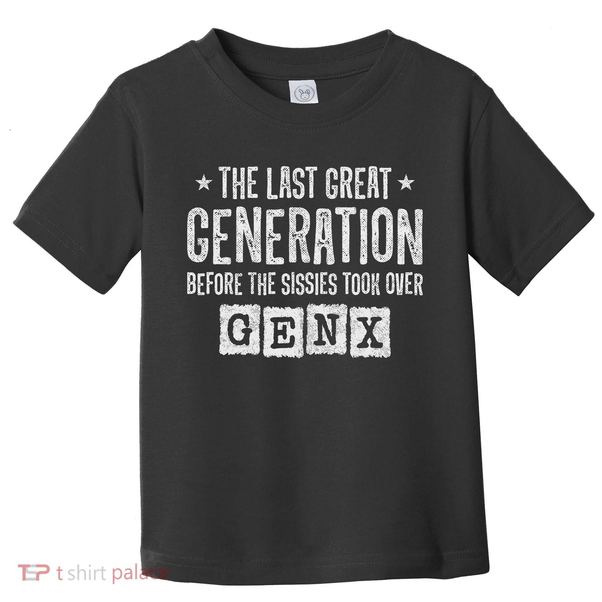 Gen X The Last Great Generation Gen Xer Funny Gen X Toddler T-Shirt