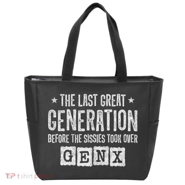 Gen X The Last Great Generation Gen Xer Funny Gen X Zip Tote Bag