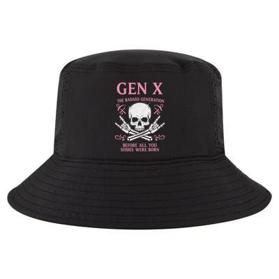 Gen X The Badass Generation Before All You Sissies Were Born Cool Comfort Performance Bucket Hat