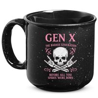 Gen X The Badass Generation Before All You Sissies Were Born 15oz Campfire Ceramic Mug