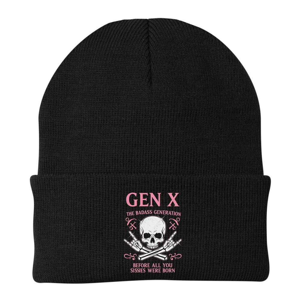Gen X The Badass Generation Before All You Sissies Were Born Beanie