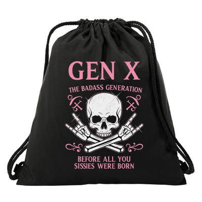 Gen X The Badass Generation Before All You Sissies Were Born Drawstring Bag