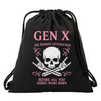 Gen X The Badass Generation Before All You Sissies Were Born Drawstring Bag