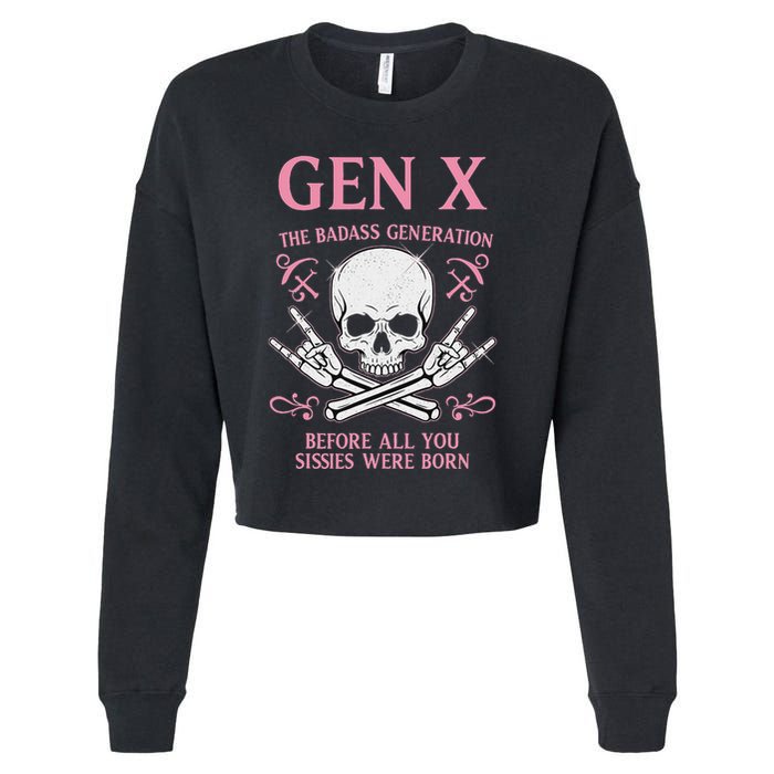 Gen X The Badass Generation Before All You Sissies Were Born Cropped Pullover Crew