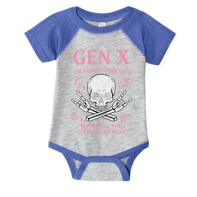 Gen X The Badass Generation Before All You Sissies Were Born Infant Baby Jersey Bodysuit