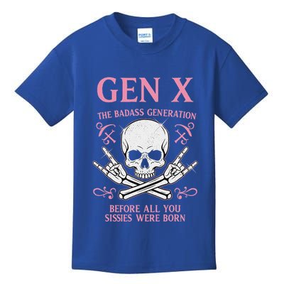 Gen X The Badass Generation Before All You Sissies Were Born Kids T-Shirt