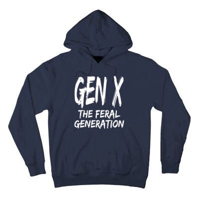 Gen X The Feral Generation Saying Funny Generation X Design Tall Hoodie