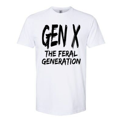 Gen X The Feral Generation Saying Funny Generation X Design Softstyle® CVC T-Shirt