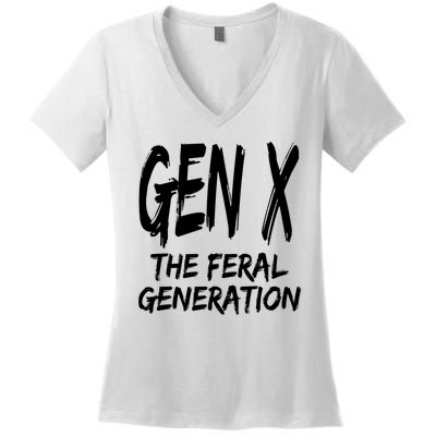 Gen X The Feral Generation Saying Funny Generation X Design Women's V-Neck T-Shirt