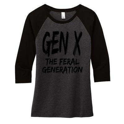 Gen X The Feral Generation Saying Funny Generation X Design Women's Tri-Blend 3/4-Sleeve Raglan Shirt