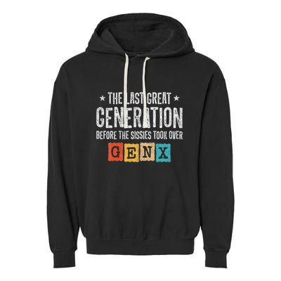Gen X The Last Great Generation Gen Xer Funny Gen X Garment-Dyed Fleece Hoodie