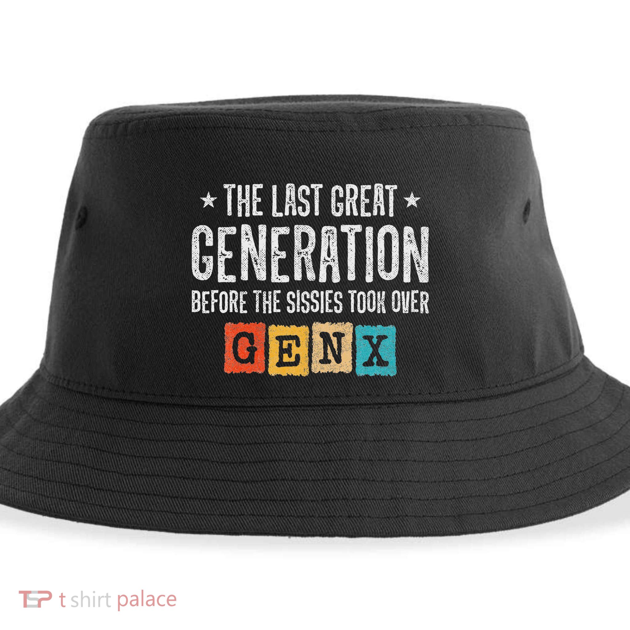 Gen X The Last Great Generation Gen Xer Funny Gen X Sustainable Bucket Hat