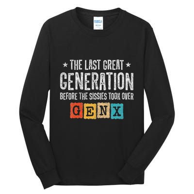 Gen X The Last Great Generation Gen Xer Funny Gen X Tall Long Sleeve T-Shirt