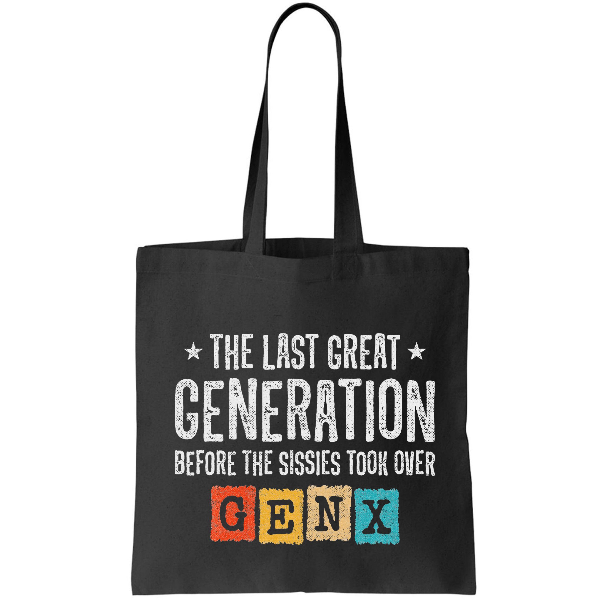 Gen X The Last Great Generation Gen Xer Funny Gen X Bag