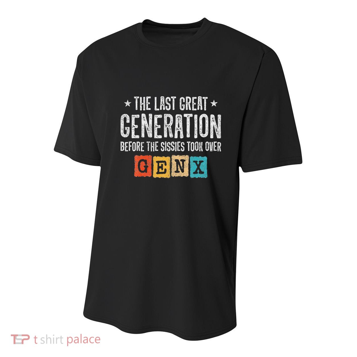 Gen X The Last Great Generation Gen Xer Funny Gen X Youth Performance Sprint T-Shirt