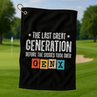 Gen X The Last Great Generation Gen Xer Funny Gen X Golf Towel