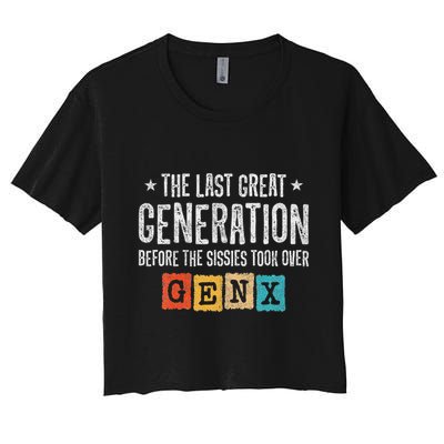 Gen X The Last Great Generation Gen Xer Funny Gen X Crop Top