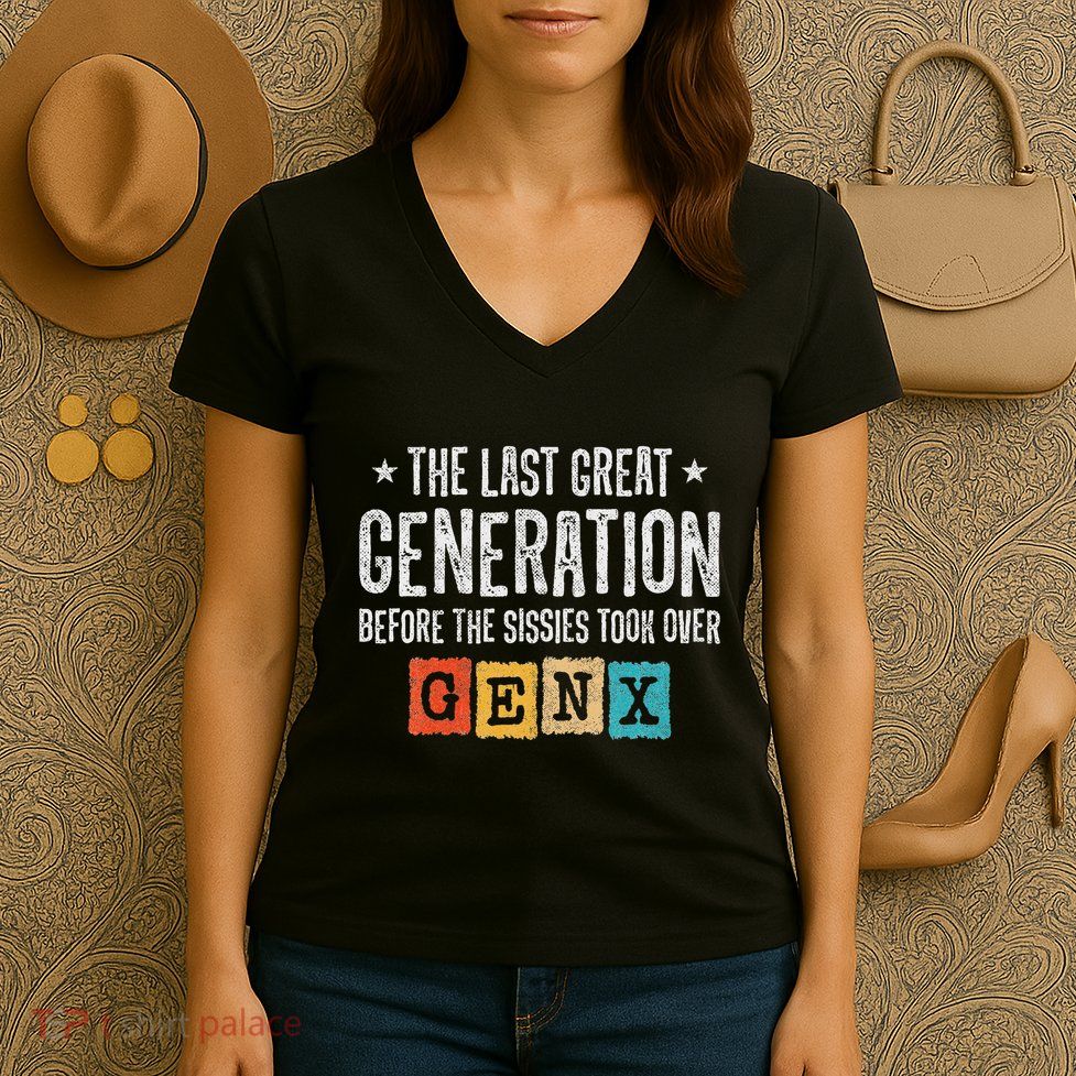 Gen X The Last Great Generation Gen Xer Funny Gen X Women's V-Neck T-Shirt