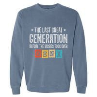 Gen X The Last Great Generation Gen Xer Funny Gen X Garment-Dyed Sweatshirt
