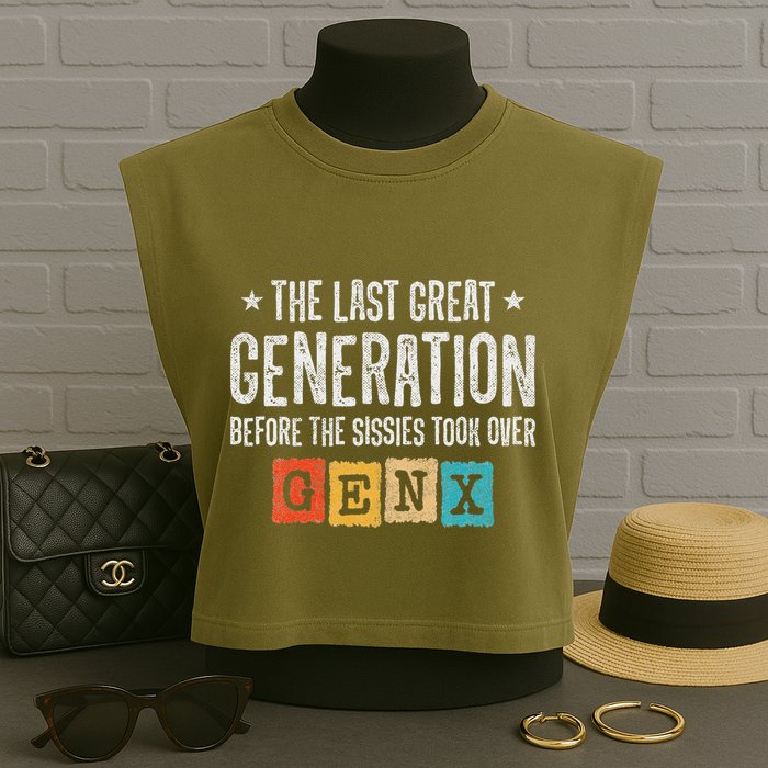 Gen X The Last Great Generation Gen Xer Funny Gen X Garment-Dyed Women's Muscle Tee
