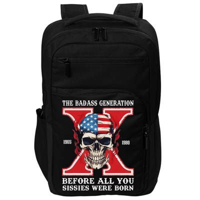 Gen X The Badass Generation Before All You Sissies Were Born Impact Tech Backpack