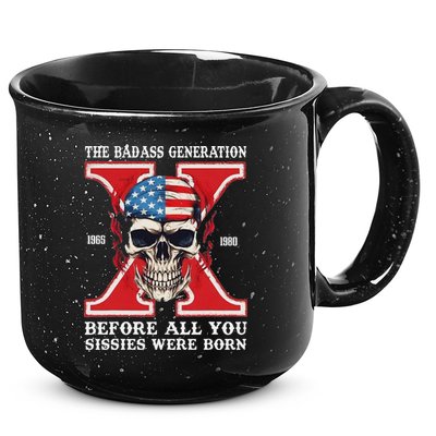Gen X The Badass Generation Before All You Sissies Were Born 15oz Campfire Ceramic Mug