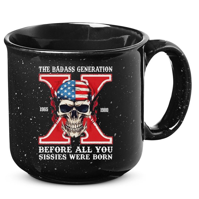 Gen X The Badass Generation Before All You Sissies Were Born 15oz Campfire Ceramic Mug