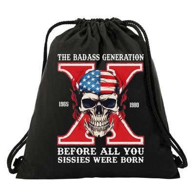 Gen X The Badass Generation Before All You Sissies Were Born Drawstring Bag
