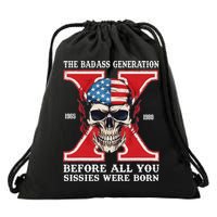 Gen X The Badass Generation Before All You Sissies Were Born Drawstring Bag