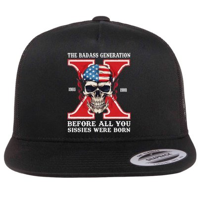 Gen X The Badass Generation Before All You Sissies Were Born Flatbill Hat