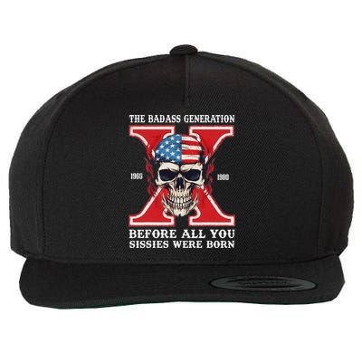Gen X The Badass Generation Before All You Sissies Were Born Wool Snapback Cap
