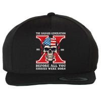 Gen X The Badass Generation Before All You Sissies Were Born Wool Snapback Cap
