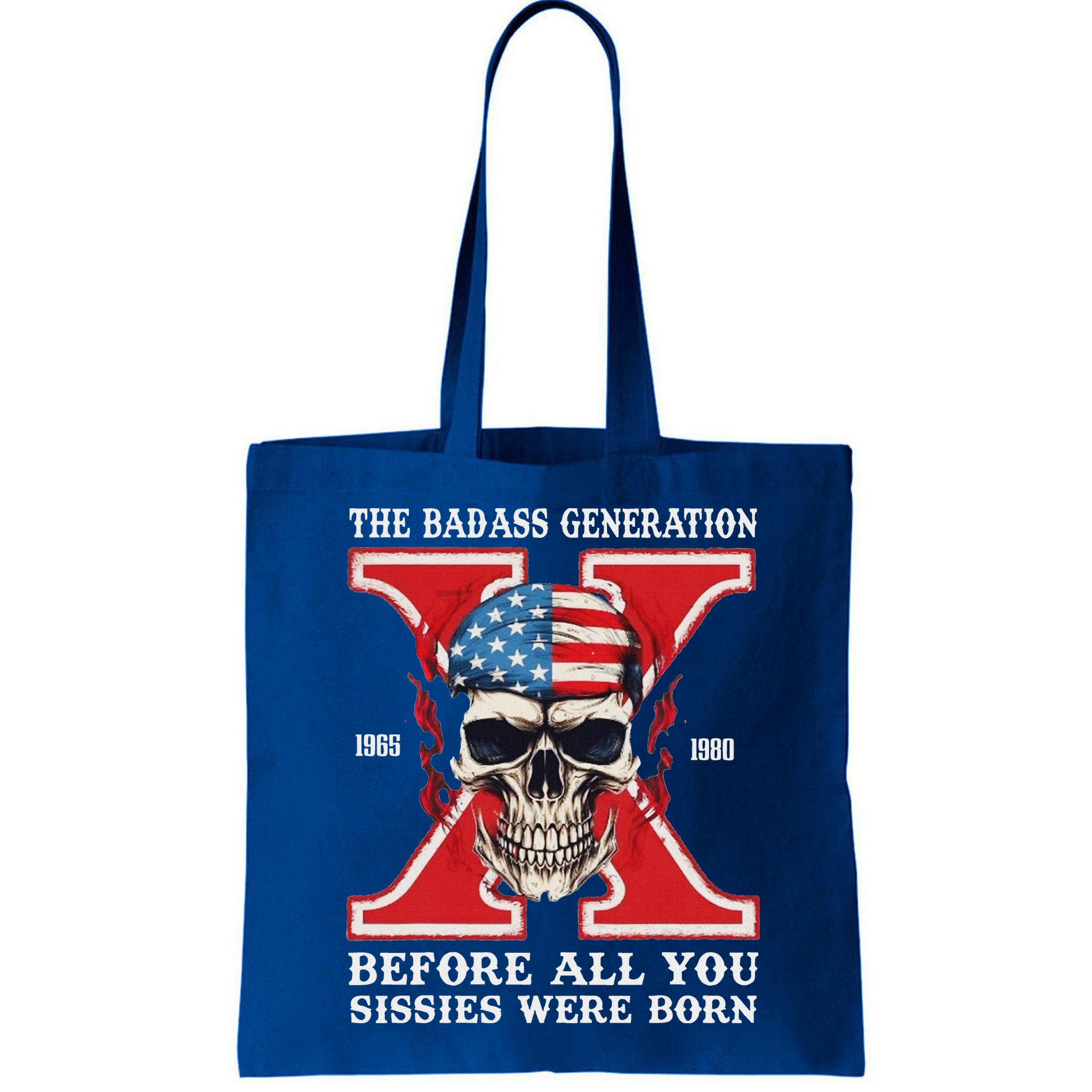 Gen X The Badass Generation Before All You Sissies Were Born Bag