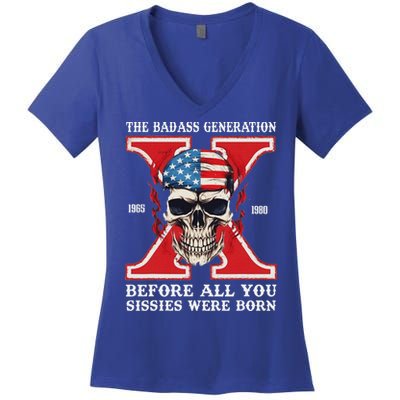 Gen X The Badass Generation Before All You Sissies Were Born Women's V-Neck T-Shirt