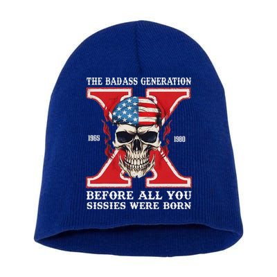 Gen X The Badass Generation Before All You Sissies Were Born Short Acrylic Beanie