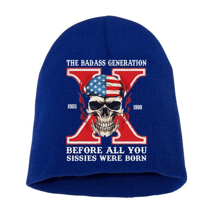 Gen X The Badass Generation Before All You Sissies Were Born Short Acrylic Beanie