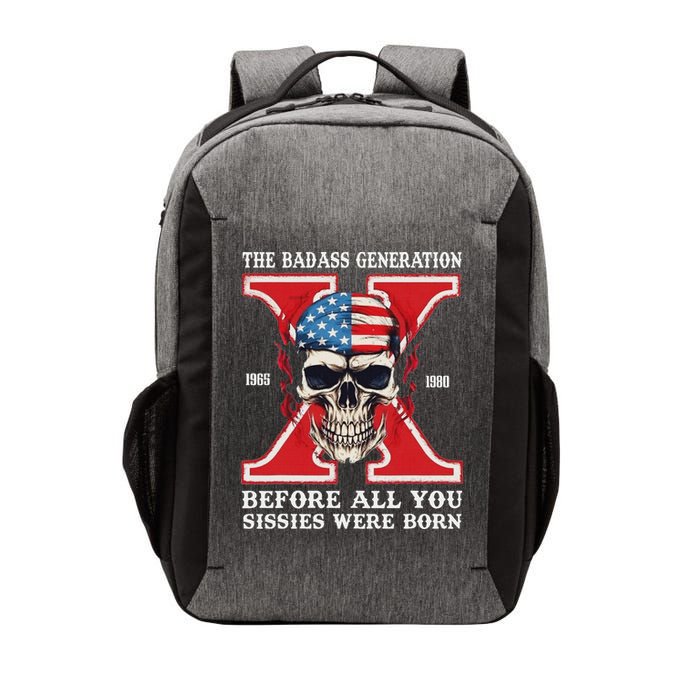 Gen X The Badass Generation Before All You Sissies Were Born Vector Backpack