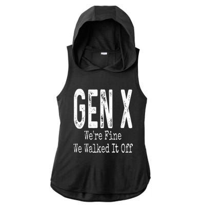 Gen X Were Fine We Walked It Off Humor Ladies PosiCharge Tri-Blend Wicking Draft Hoodie Tank