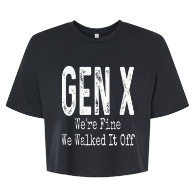 Gen X Were Fine We Walked It Off Humor Bella+Canvas Jersey Crop Tee