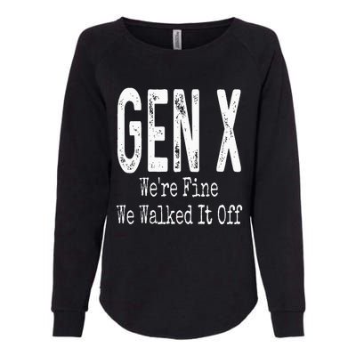 Gen X Were Fine We Walked It Off Humor Womens California Wash Sweatshirt