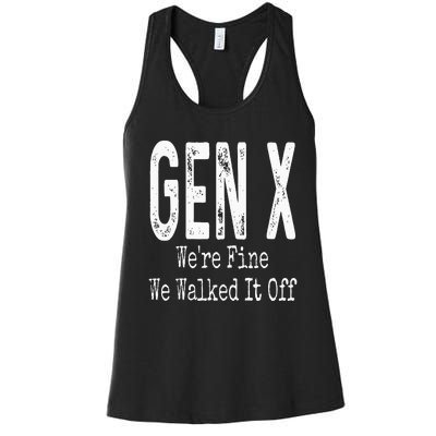 Gen X Were Fine We Walked It Off Humor Women's Racerback Tank