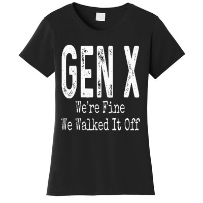 Gen X Were Fine We Walked It Off Humor Women's T-Shirt