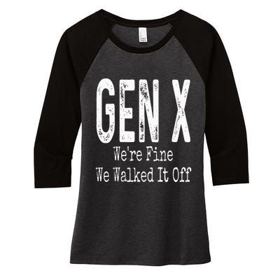 Gen X Were Fine We Walked It Off Humor Women's Tri-Blend 3/4-Sleeve Raglan Shirt