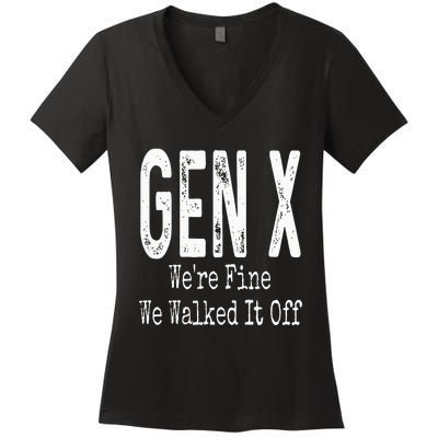 Gen X Were Fine We Walked It Off Humor Women's V-Neck T-Shirt