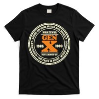 Gen X Whatever You Annoy Us 1965 1980 T-Shirt