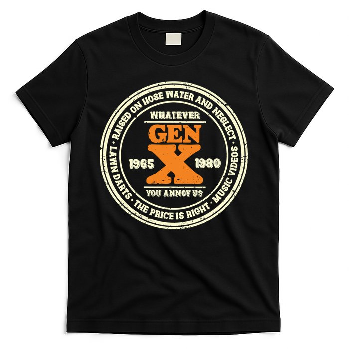 Gen X Whatever You Annoy Us 1965 1980 T-Shirt