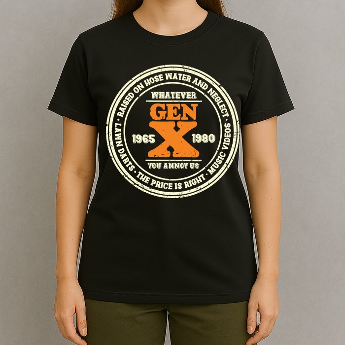 Gen X Whatever You Annoy Us 1965 1980 T-Shirt