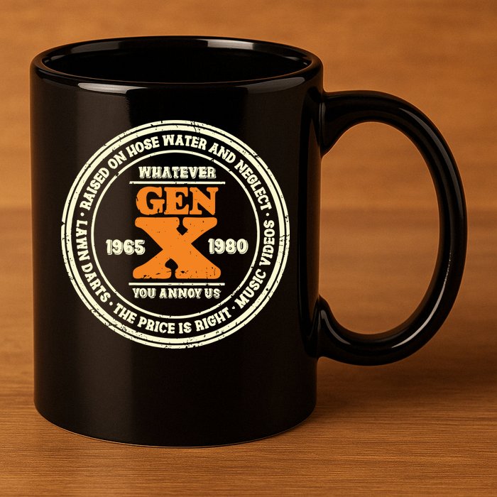 Gen X Whatever You Annoy Us 1965 1980 11oz C Handle Ceramic Mug